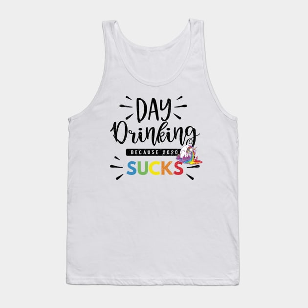 Day Drinking Because 2020 Sucks Gift Unicorn Tank Top by mkar